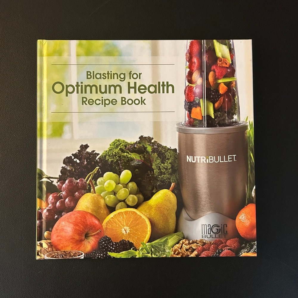 NutriBullet Blasting for Optimum Health Recipe Book Hardcover Cookbook 2015